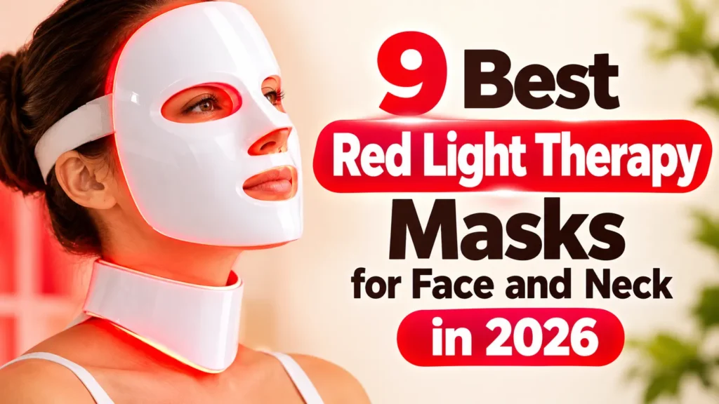Best Red Light Therapy Masks for Face and Neck